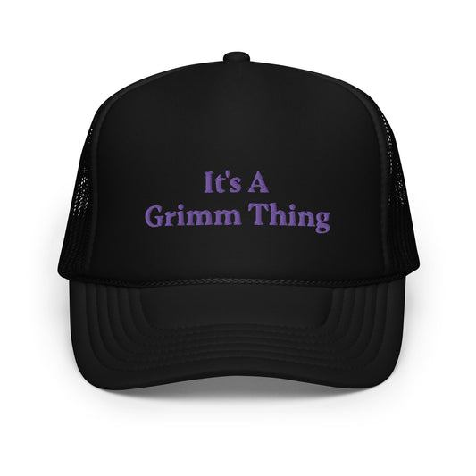 It's A Grimm Thing Foam trucker hat